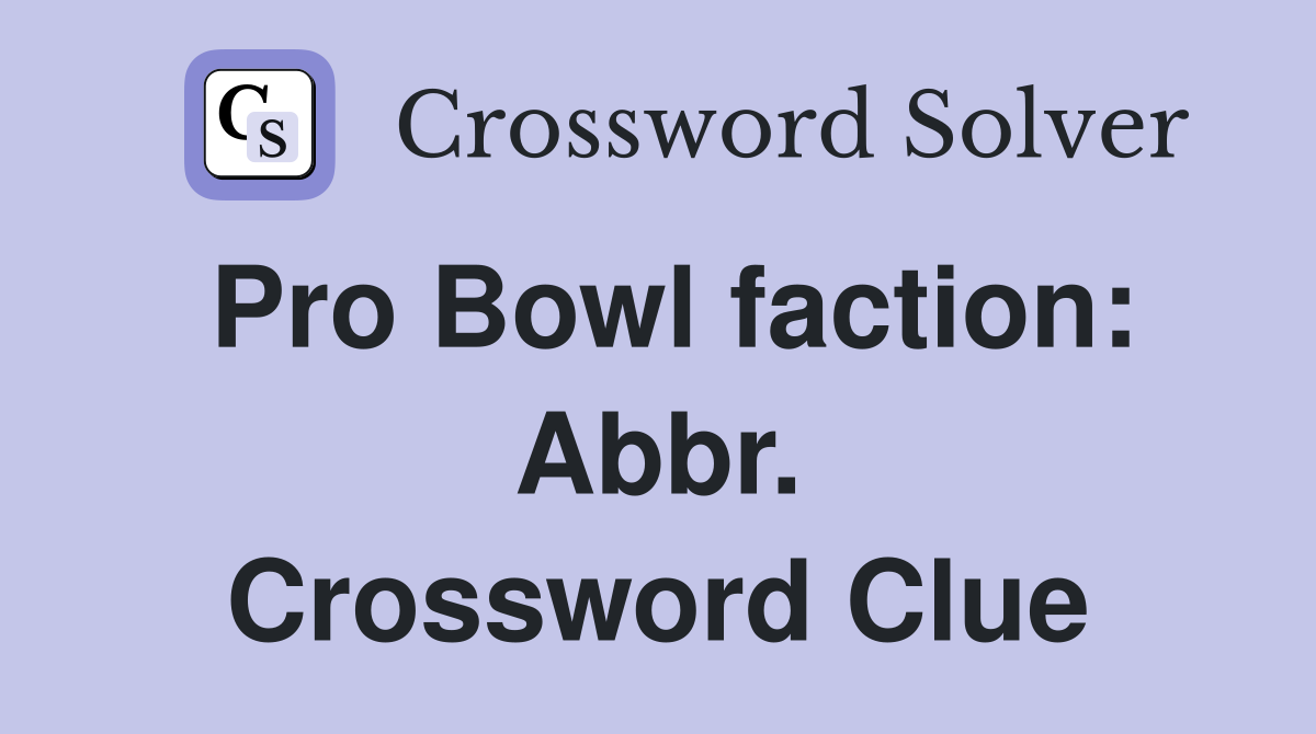 Pro Bowl faction: Abbr. Crossword Clue