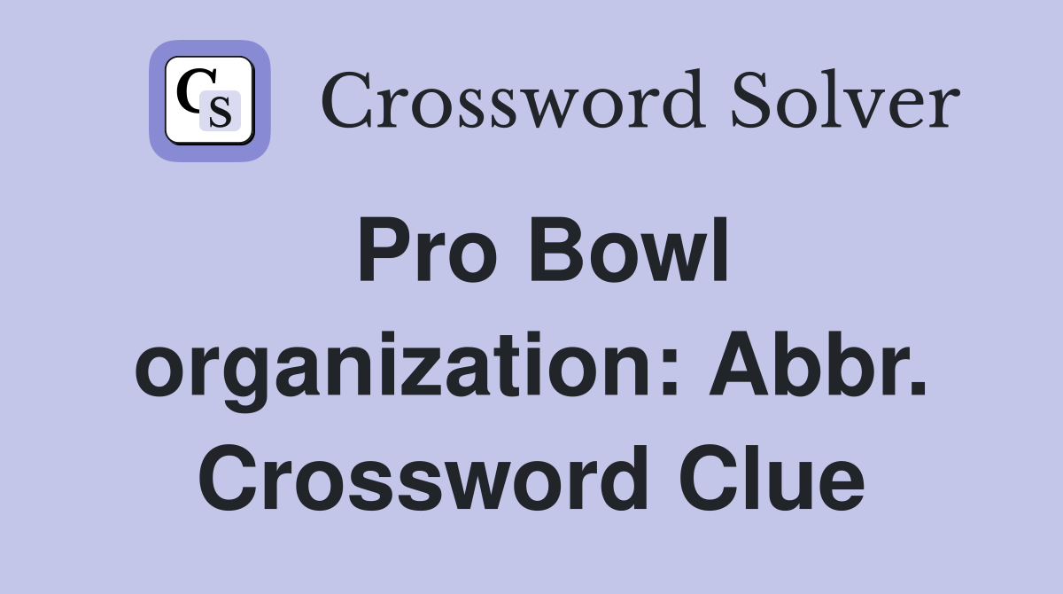 Pro Bowl organization: Abbr. Crossword Clue