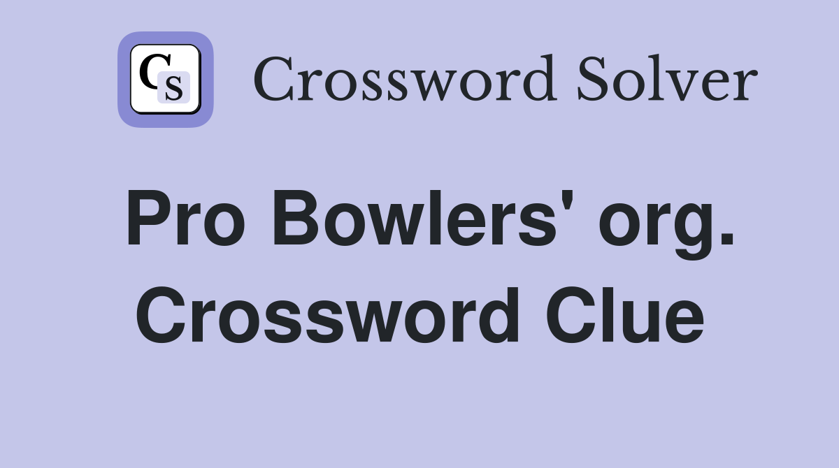 Pro Bowlers' org. Crossword Clue