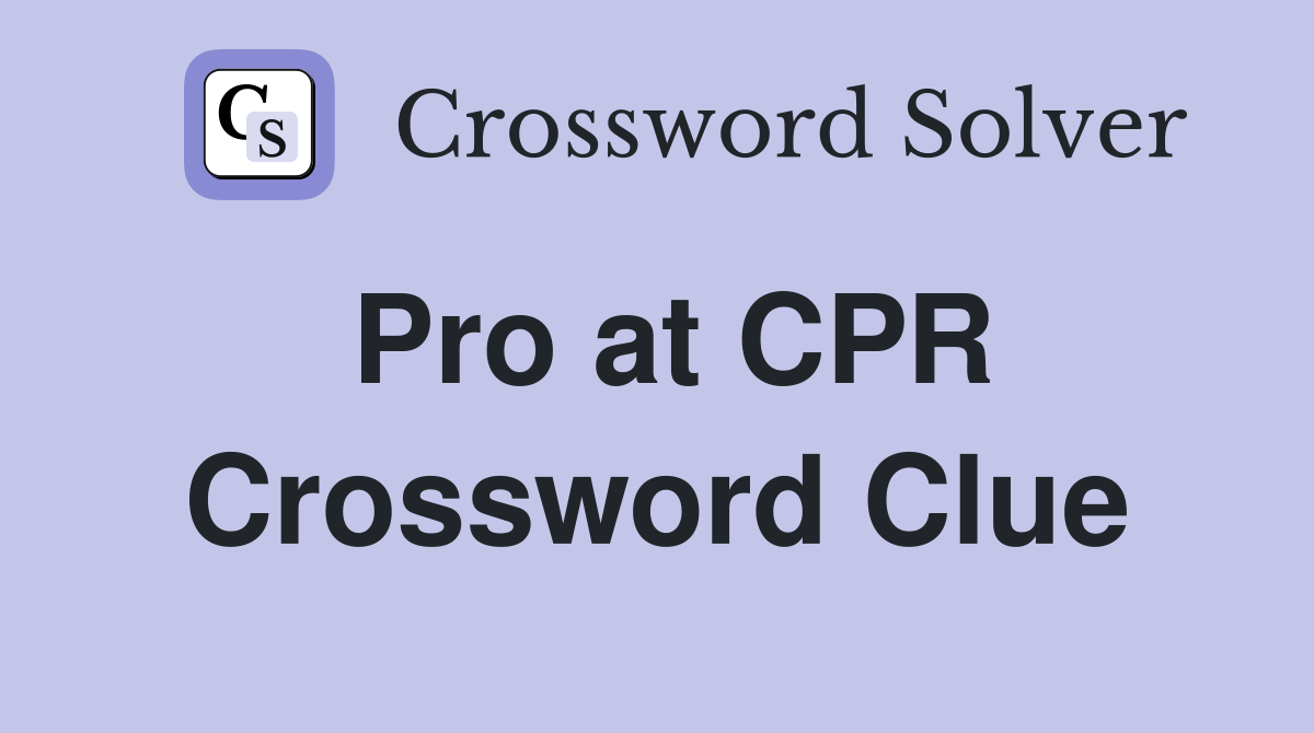 Pro at CPR Crossword Clue