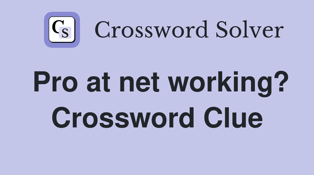 Pro at net working? Crossword Clue