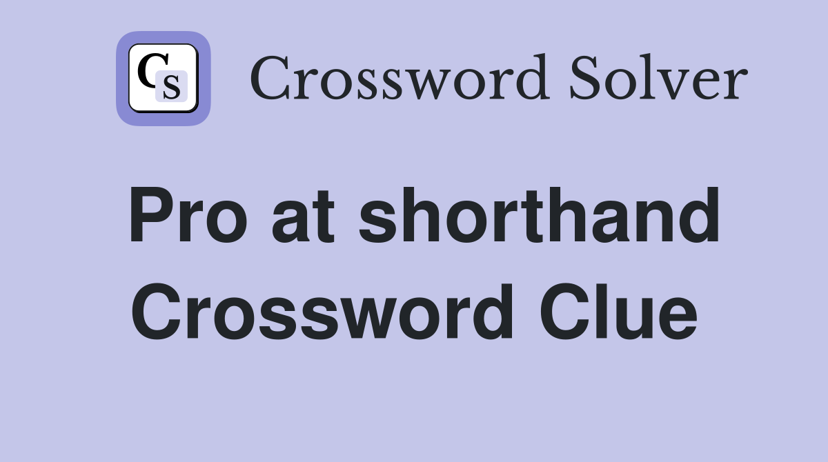 Pro at shorthand Crossword Clue