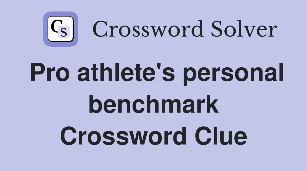 Pro athlete's personal benchmark Crossword Clue