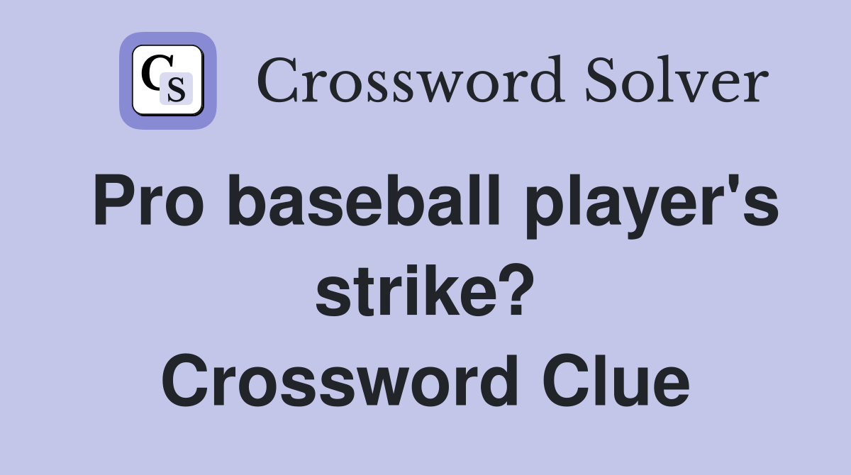 Pro baseball player's strike? Crossword Clue