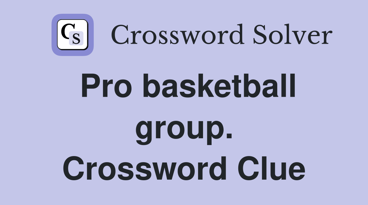 Pro basketball group. Crossword Clue