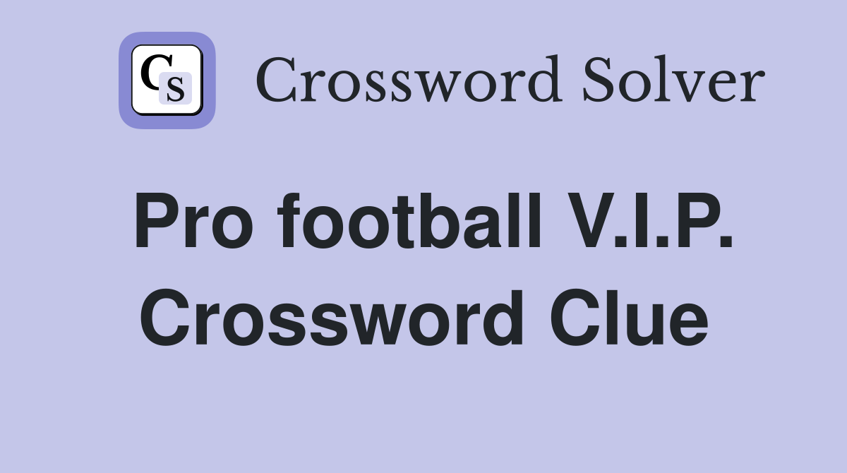 Pro football V.I.P. Crossword Clue