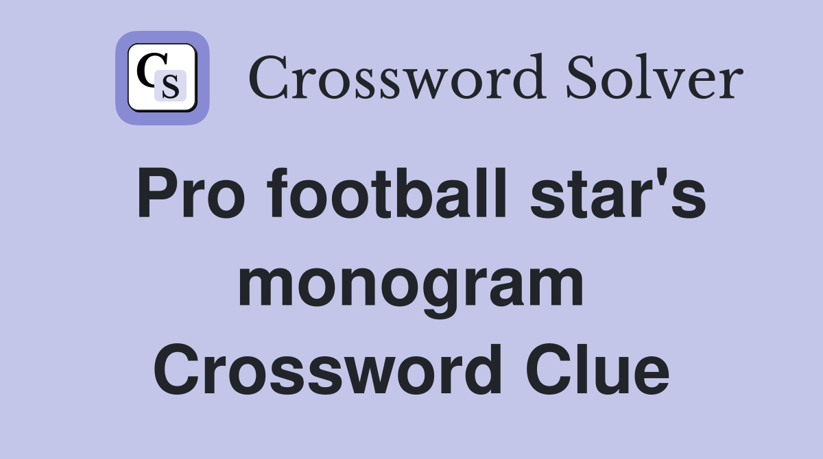 Pro football star's monogram Crossword Clue