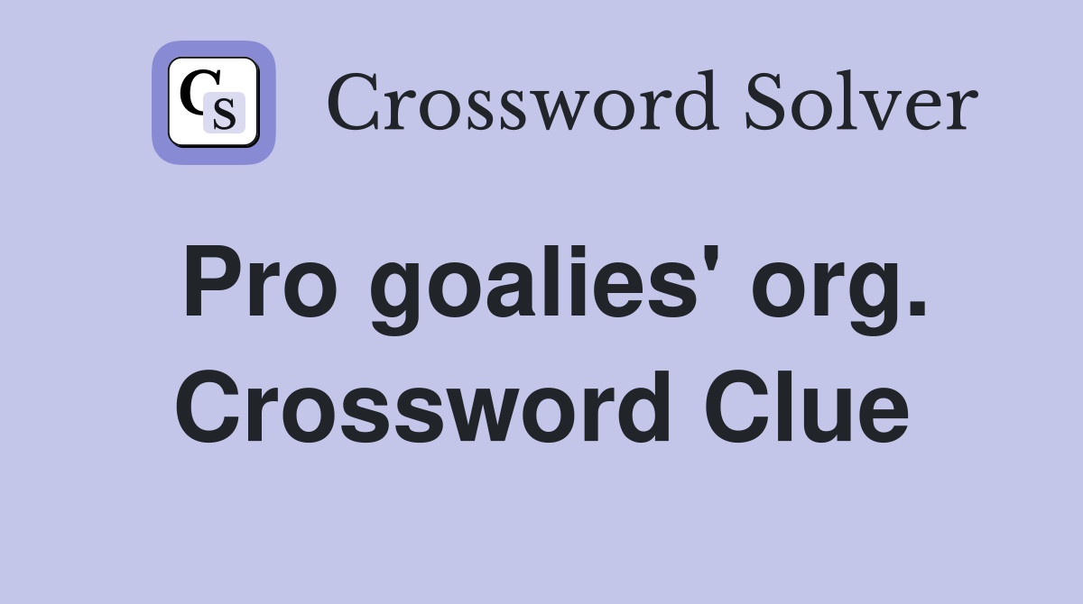 Pro goalies' org. Crossword Clue