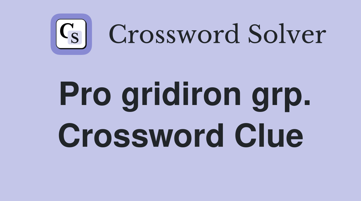 Pro gridiron grp. Crossword Clue