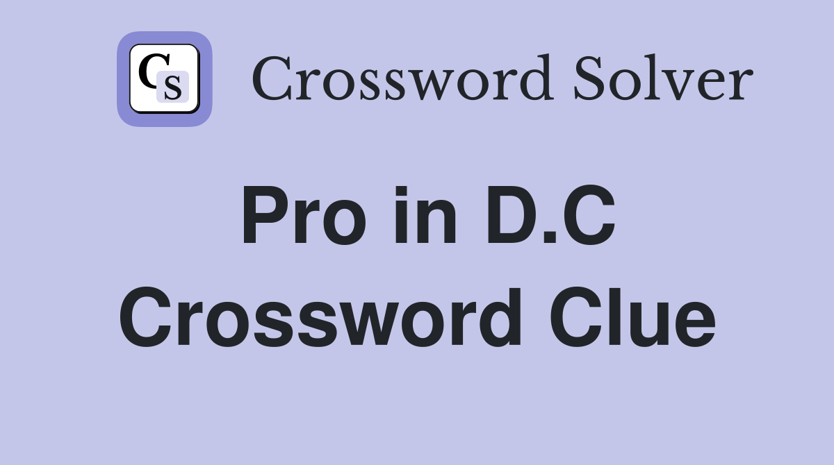 Pro in D.C Crossword Clue