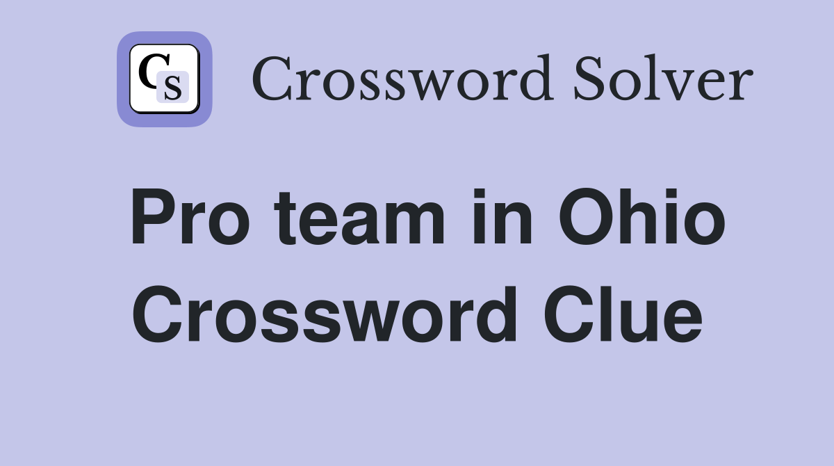 Pro team in Ohio Crossword Clue