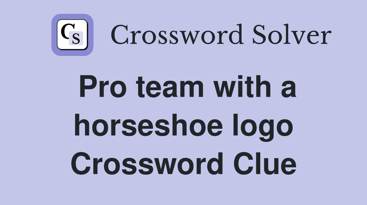 Pro team with a horseshoe logo Crossword Clue