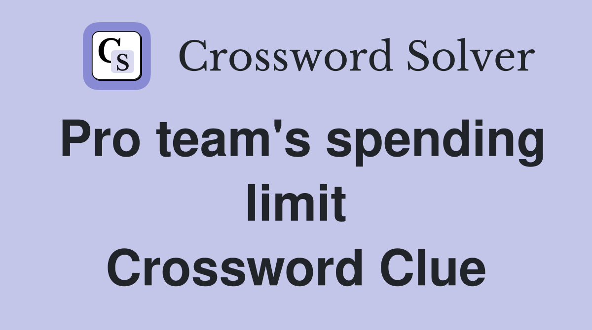 Pro team's spending limit Crossword Clue
