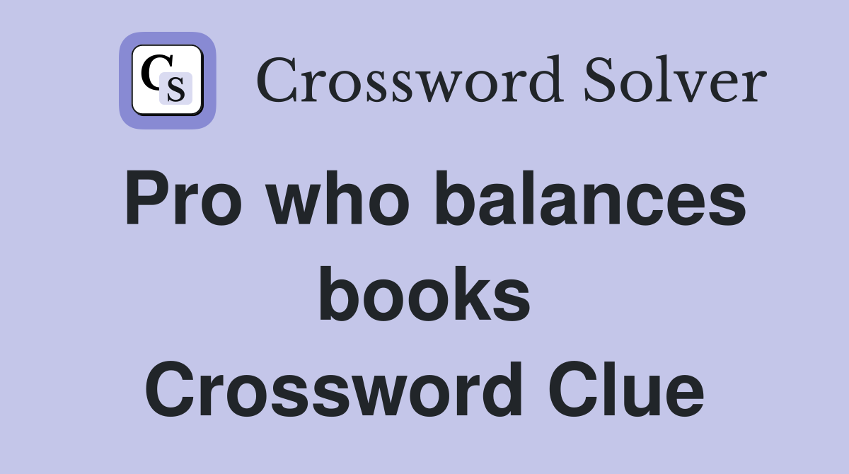 Pro who balances books Crossword Clue