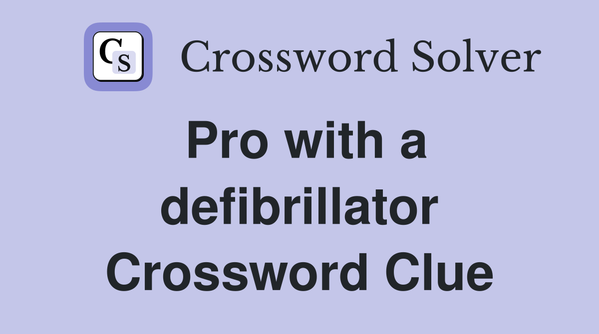 Pro with a defibrillator Crossword Clue
