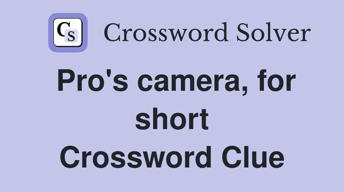 Pro's camera, for short Crossword Clue