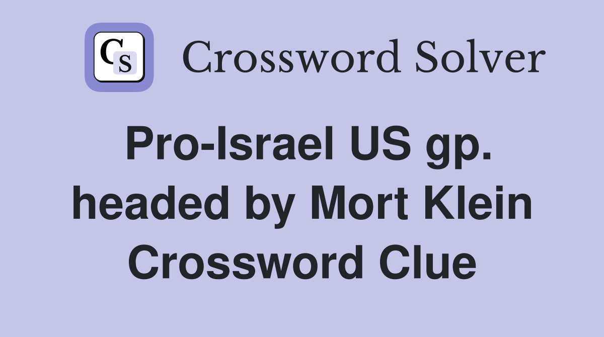 Pro-Israel US gp. headed by Mort Klein Crossword Clue