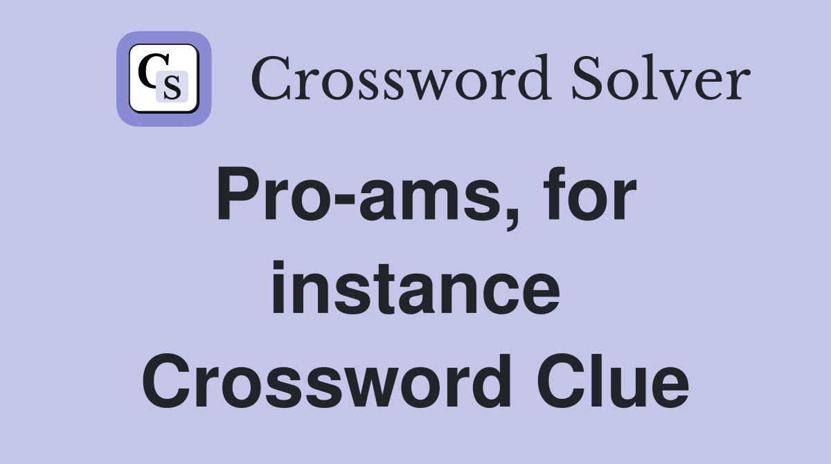 Pro-ams, for instance Crossword Clue