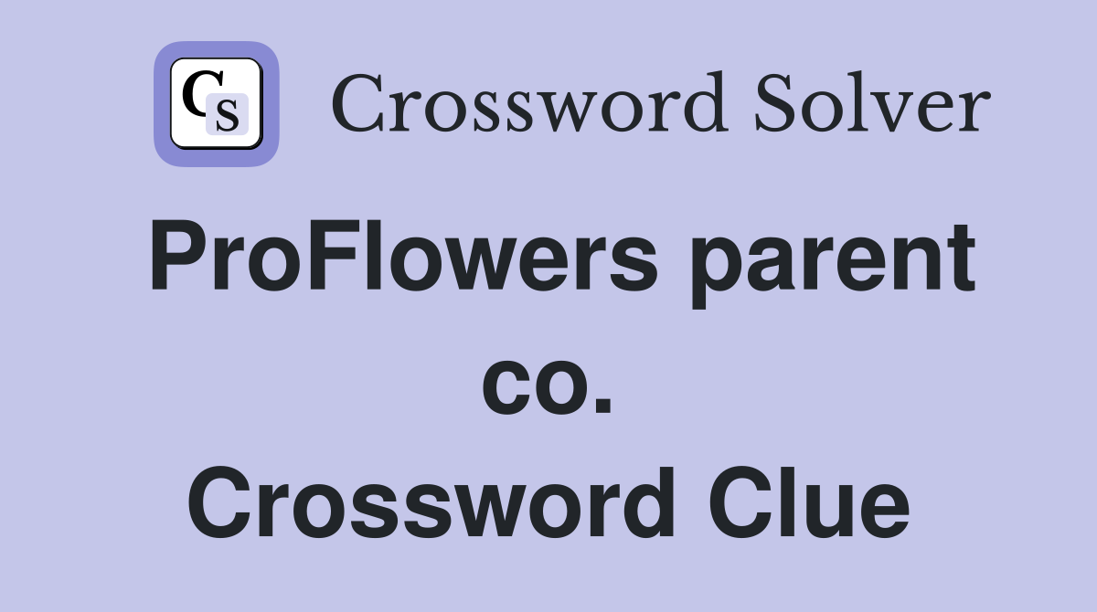 ProFlowers parent co. Crossword Clue