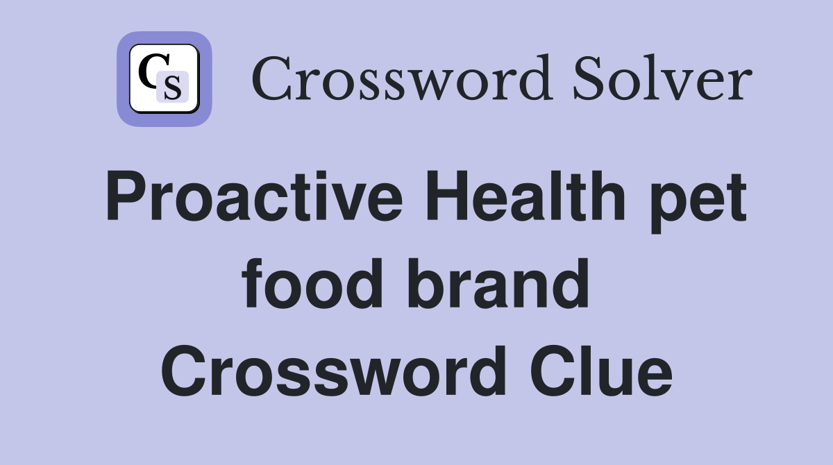 Proactive Health pet food brand Crossword Clue