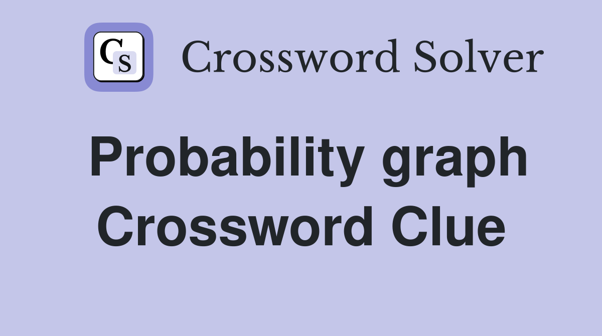 Probability graph Crossword Clue