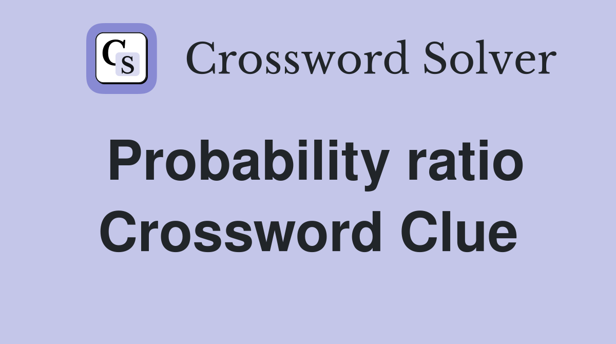 Probability ratio Crossword Clue