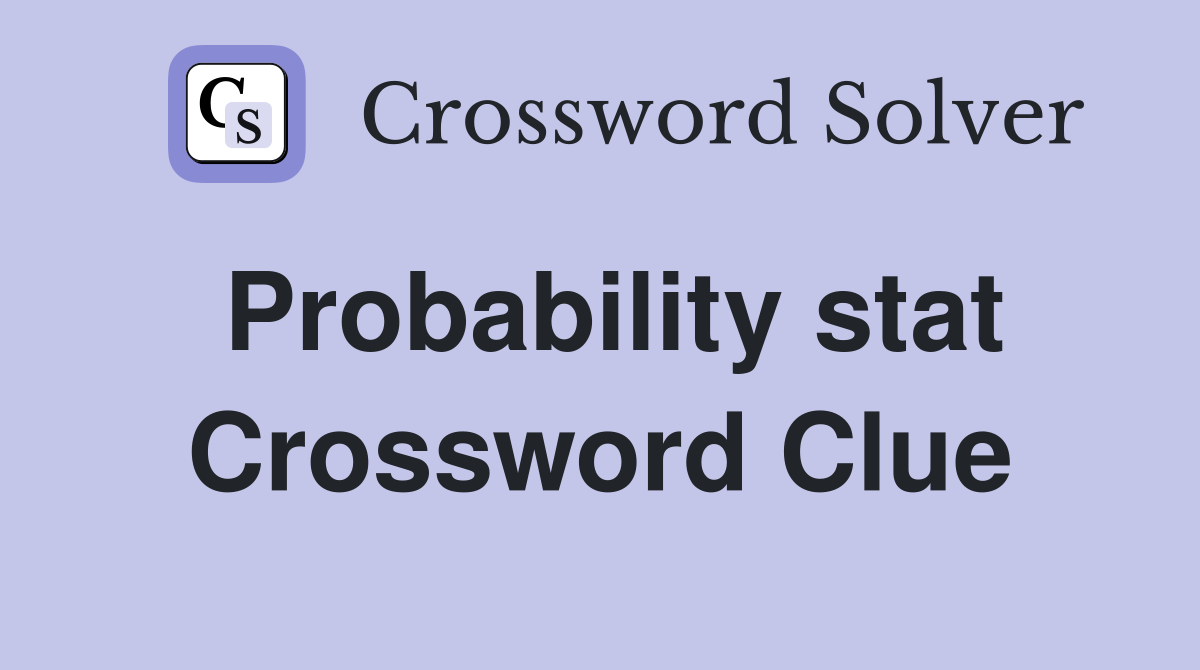 Probability stat Crossword Clue