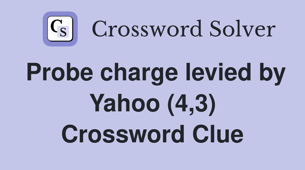 Probe charge levied by Yahoo (4,3) Crossword Clue