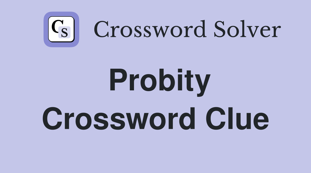 Probity Crossword Clue