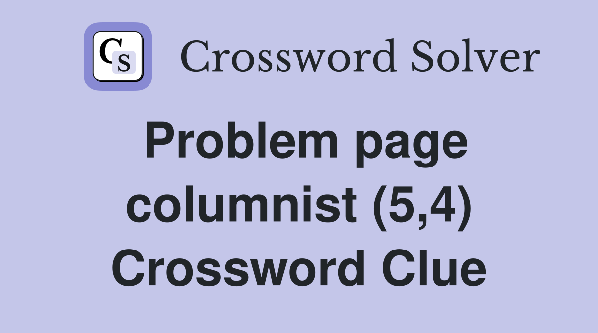 Problem page columnist (5,4) Crossword Clue