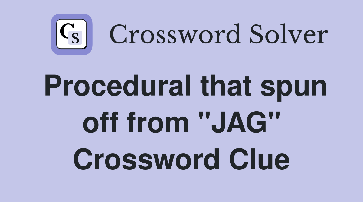Procedural that spun off from "JAG" Crossword Clue
