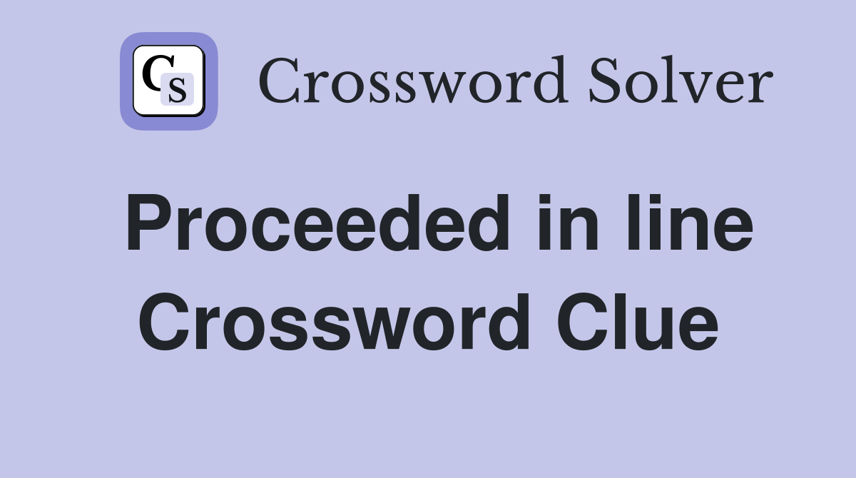 Proceeded in line Crossword Clue
