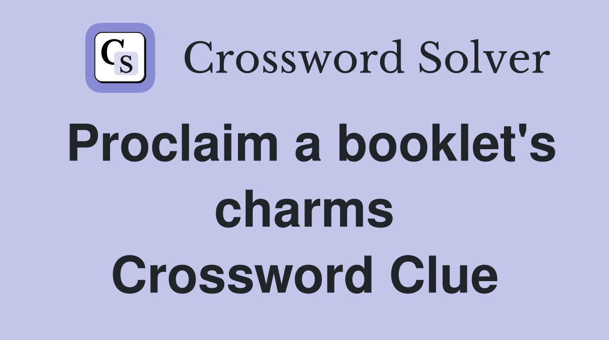 Proclaim a booklet's charms Crossword Clue
