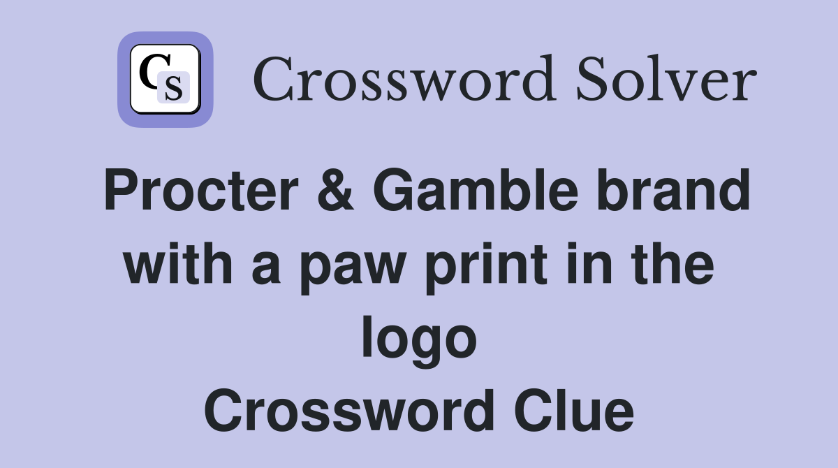 Procter & Gamble brand with a paw print in the logo Crossword Clue