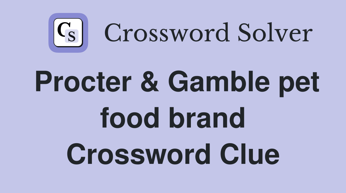 Procter & Gamble pet food brand Crossword Clue