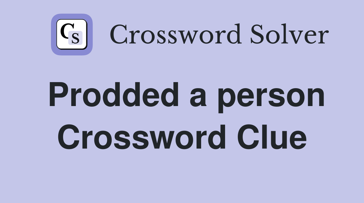 Prodded a person Crossword Clue