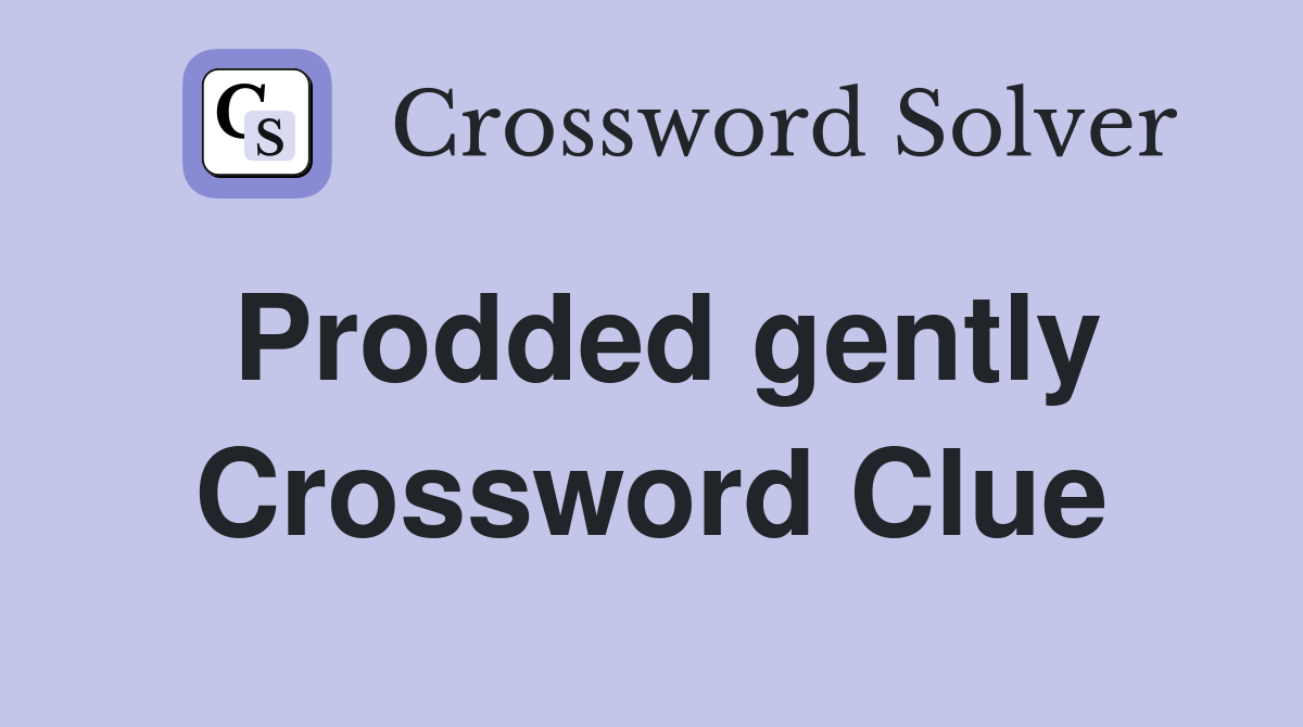 Prodded gently Crossword Clue
