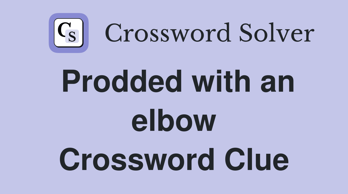 Prodded with an elbow Crossword Clue
