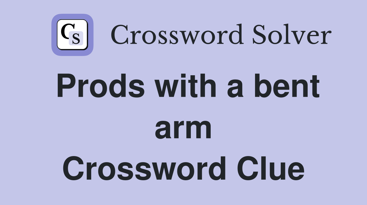 Prods with a bent arm Crossword Clue