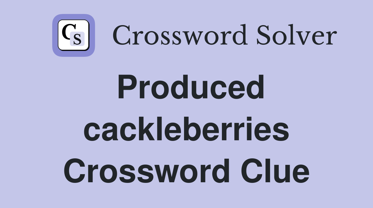 Produced cackleberries Crossword Clue