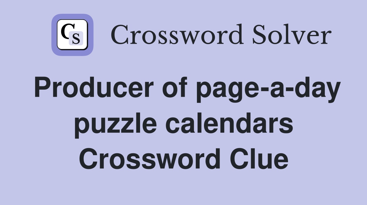 Producer of page-a-day puzzle calendars Crossword Clue
