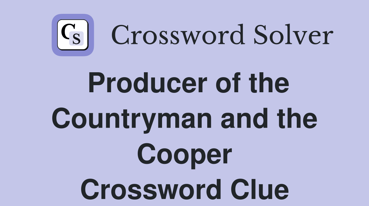 Producer of the Countryman and the Cooper Crossword Clue