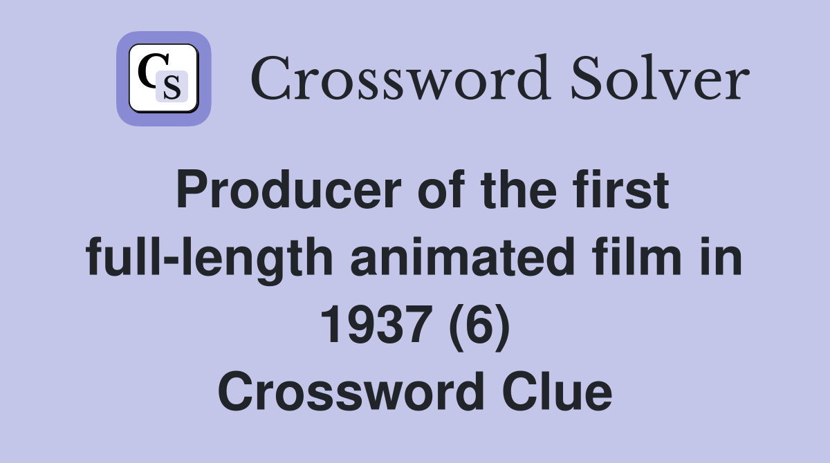Producer of the first full-length animated film in 1937 (6) Crossword Clue