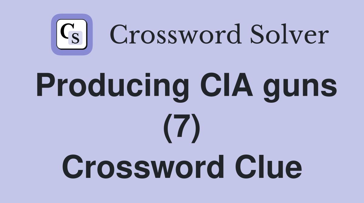 Producing CIA guns (7) Crossword Clue