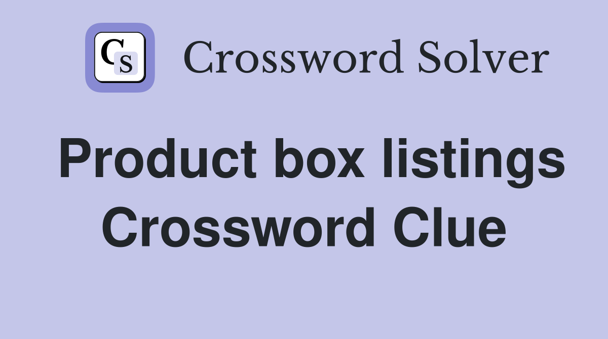 Product box listings Crossword Clue