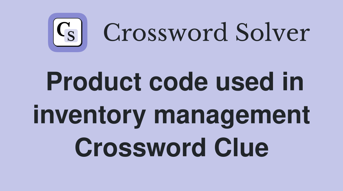 Product code used in inventory management Crossword Clue