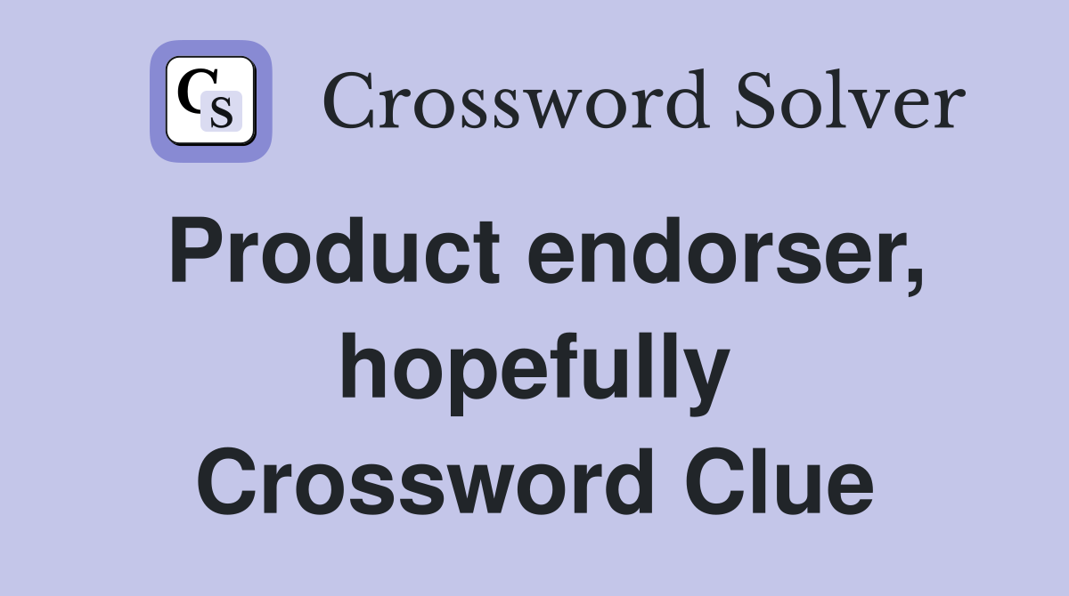 Product endorser, hopefully Crossword Clue