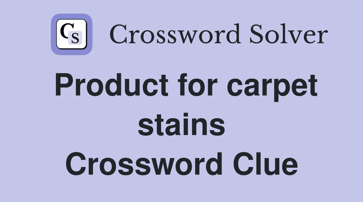 Product for carpet stains Crossword Clue