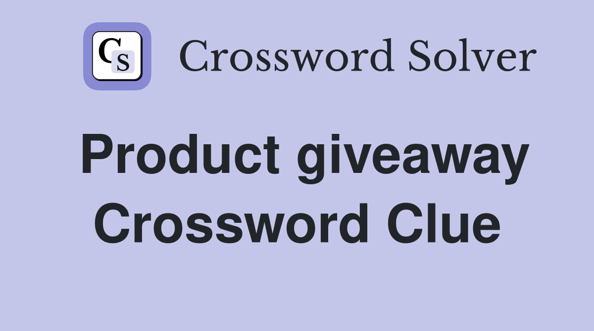 Product giveaway Crossword Clue