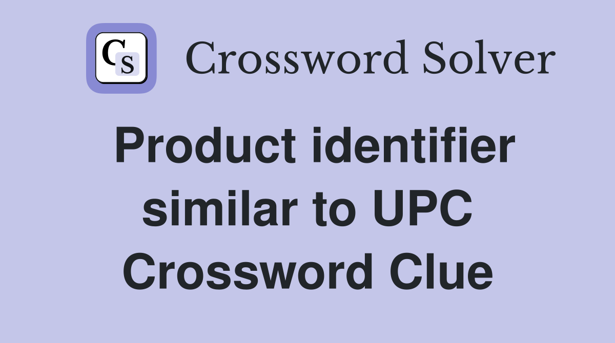Product identifier similar to UPC Crossword Clue